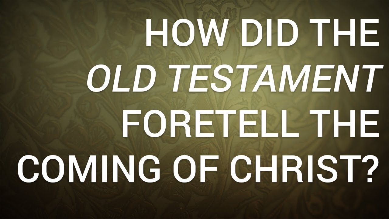 old testament foretelling the coming of christ